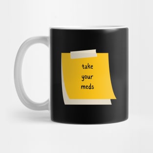 Take Your Meds Mug